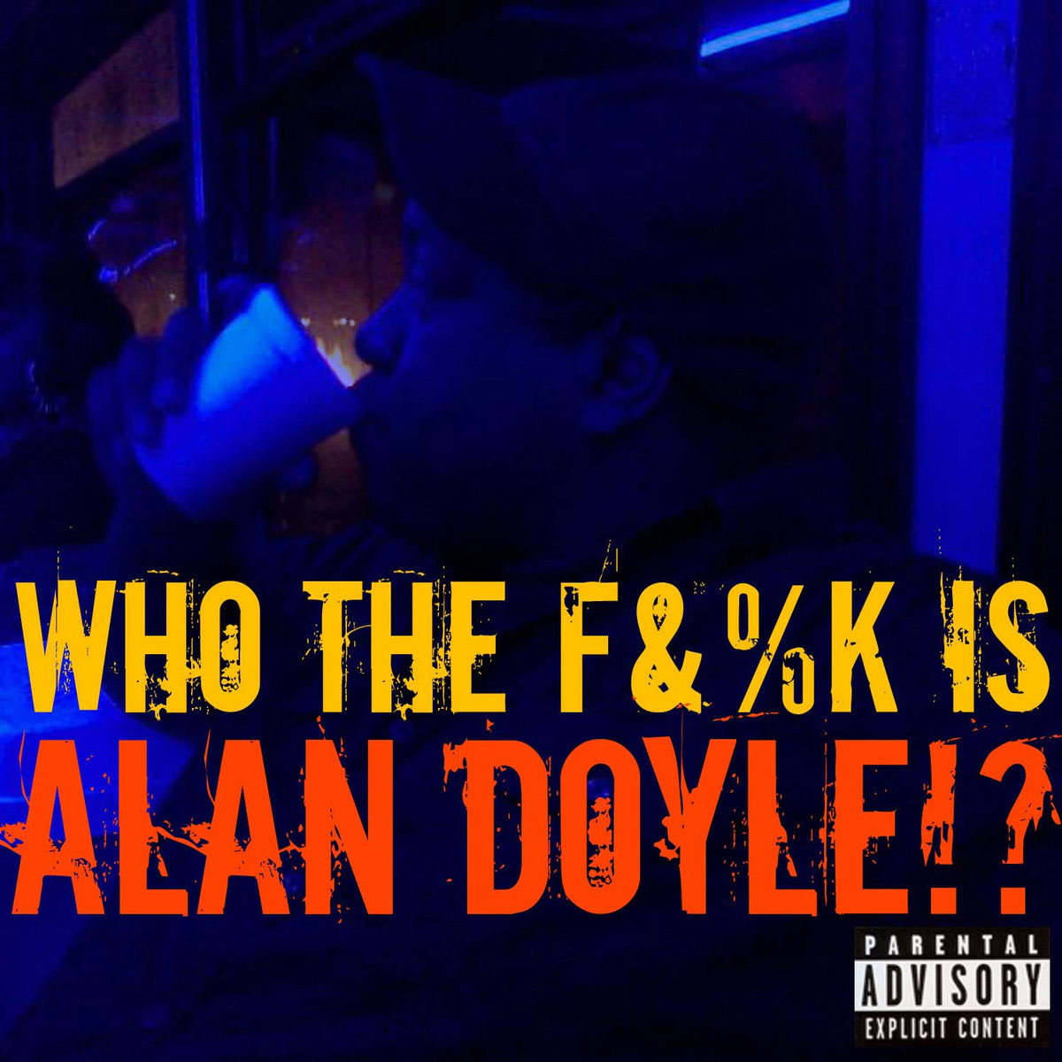 Who The F&​%​k Is Alan Doyle​!​? [EP]